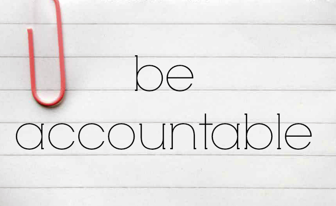 Hold yourself. Accountable.